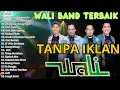Download Lagu WALI Band Full Album - Kumpulan Lagu Hits Tanpa Iklan, Menyentuh Hati!