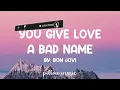 You Give Love A Bad Name - Bon Jovi (Lyrics) 🎵