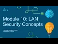 CCNA2 Module 10 LAN Security Concepts - Switching Routing and Wireless Essentials SRWE