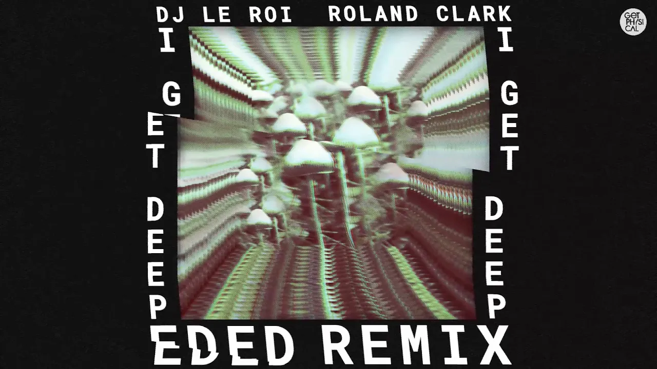 DJ Le Roi, Roland Clark - I Get Deep (Ed Ed Remix)