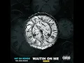 Waitin' On Me (feat. Bigga Rankin') (Remix)