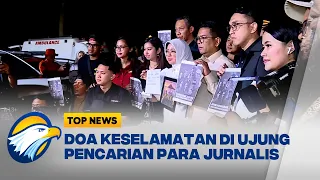 TOP REVIEW - DOA KESELAMATAN DI UJUNG PENCARIAN PARA JURNALIS