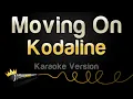 Download Lagu Kodaline - Moving On (Karaoke Version)