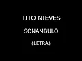Tito Nieves - Sonambulo (Letra/Lyrics)