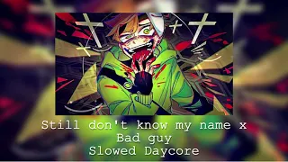 Download Still don’t know my name x Bad guy | Slowed/Daycore V2 MP3