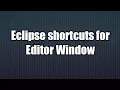 2 Eclipse shortcuts for Editor Window