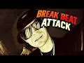 Lagu BREAK BEAT ATTACK