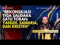 Download Lagu REKONSILIASI TIGA SAUDARA 1 TORAH: YAHUDI, SAMARIA, DAN KRISTEN - DR BAMBANG NOORSENA