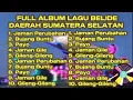 Download Lagu FULL ALBUM LAGU REMIX BELIDE DAERAH SUMATERA SELATAN, BUJANG BUNTU, JAMAN PERUBAHAN, JAMAN GILE.