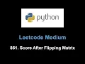 Leetcode 861 Score After Flipping Matrix greedy matrix
