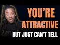 6 Signs You re A Very Attractive Man
