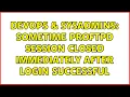 DevOps SysAdmins Sometime ProFTPD session closed immediately after Login successful