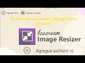 REDIMENSIONAR IMAGENES con IMAGE RESIZER GRATIS 2022 DESCARGAR