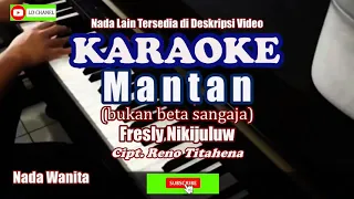 Download Karaoke MANTAN [Nada Wanita] Fresly Nikijuluw//Cipt. Reno Titahena MP3