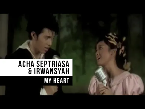 Download MP3 ACHA SEPTRIASA & IRWANSYAH - My Heart (Official Music Video)