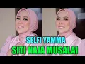 SELFI YAMMA - SITI NAJA MUSALAI