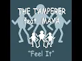 Feel It (feat. Maya) - The Tamperer