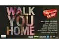 Download Lagu MV Walk You Home Ost.ไอฟาย..แต๊งกิ้ว..เลิฟยู้