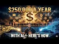 How to Make 250 000 A Year With Claude Ai You Need to See This