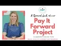 Pay It Forward Project Part 1 Classroom Quick Tips
