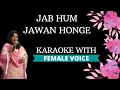 Download Lagu Jab Hum Jawan Honge Karaoke With Female Voice