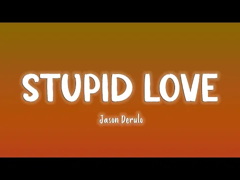 Download MP3 Stupid Love - Jason Derulo [Lyrics/Vietsub]