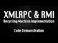 Code DemonstrationJava XML RPC and RMI Recycling Machine - Code Demo Eclipse