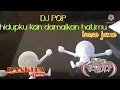 Download Lagu DJ POP HIDUPKU KAN DAMAIKAN HATIMU