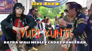 Download BATRA WALI MEDLEY CADAS PANGERAN || YUDI KUNTI LIVE SHOW BABAKAN TAPOS MP3