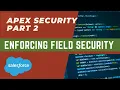 Enforcing Field Level Security in Apex Salesforce