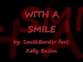 With A Smile by: SouthBorder feat. Kelly Badon