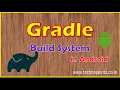 What is Gradle in Android Build Types Product Flavors Source sets Gradle tasks Signing Configs