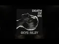 Download Lagu Skye Riley - Death Of Me (from SMILE 2) (Official Audio)