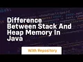 Difference between stack and heap memory in java