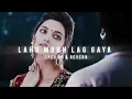 Lahu Munh Lag Gaya ( sped up \u0026 reverb ) | Ram Leela