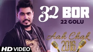 22 Golu - 32 Bor | Full Video | Aah Chak 2016
