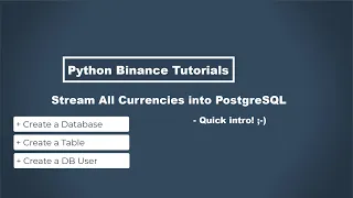 Python Binance - Stream All Currencies Into PostgreSQL Create Database Table User