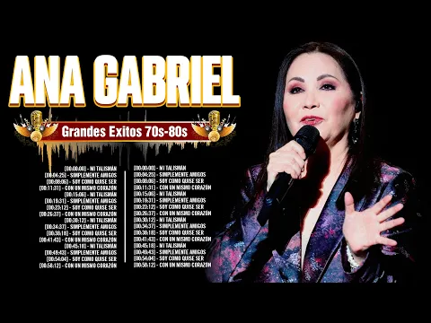 Download MP3 Ana Gabriel ~ Best Old Songs Of All Time ~ Golden Oldies Greatest Hits 50s 60s 70s