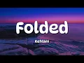 Download Lagu Kehlani - Folded (Lyrics)