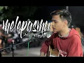 Download Lagu Melepasmu - Drive (Cover By Ali Permana)