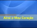 Atrai O Meu Coração - Nani Azevedo(playback legendado)