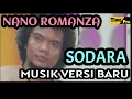 Download Lagu NANO ROMANZA judul  SODARA musik versi baru