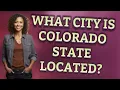 What city is Colorado State located