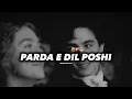 Download Lagu PARDA E DIL POSHI (Slowed+Reverb) | Abdullah pur ka Devdas Ost | #bilalabbaskhan #sarakhan #ost