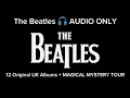 Lagu The Beatles 🎧 AUDIO 12 Original UK Albums + MAGICAL MYSTERY TOUR