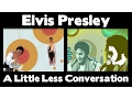 Download Lagu Elvis Presley - A Little Less Conversation (ELVIS Vs JXL)