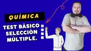 Química  : Test Básico de Selección Múltiple. 📝