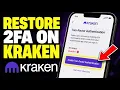 How to restore two-factor authentication on Kraken - Step By Step
