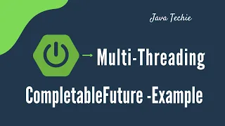 Multi-Threading in Spring Boot using CompletableFuture Async JavaTechie