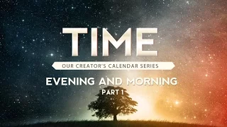 Time Evening and Morning Part 1 When Does a Day Begin